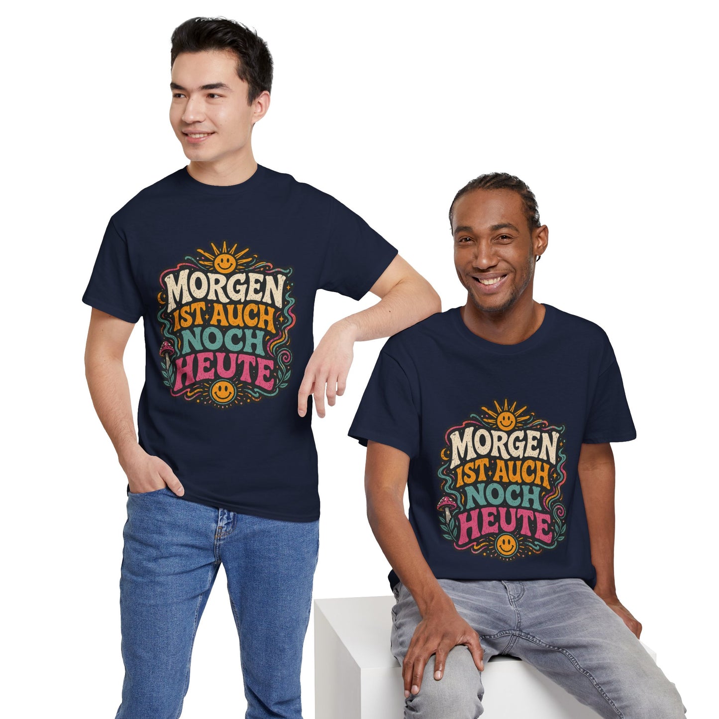 T-Shirt – „Morgen Ist Auch Noch Heute“