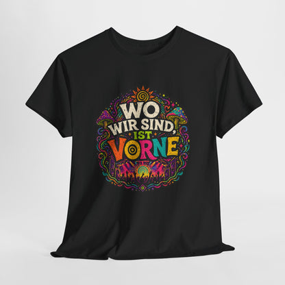 T-Shirt – Wo Wir Sind, Ist Vorne