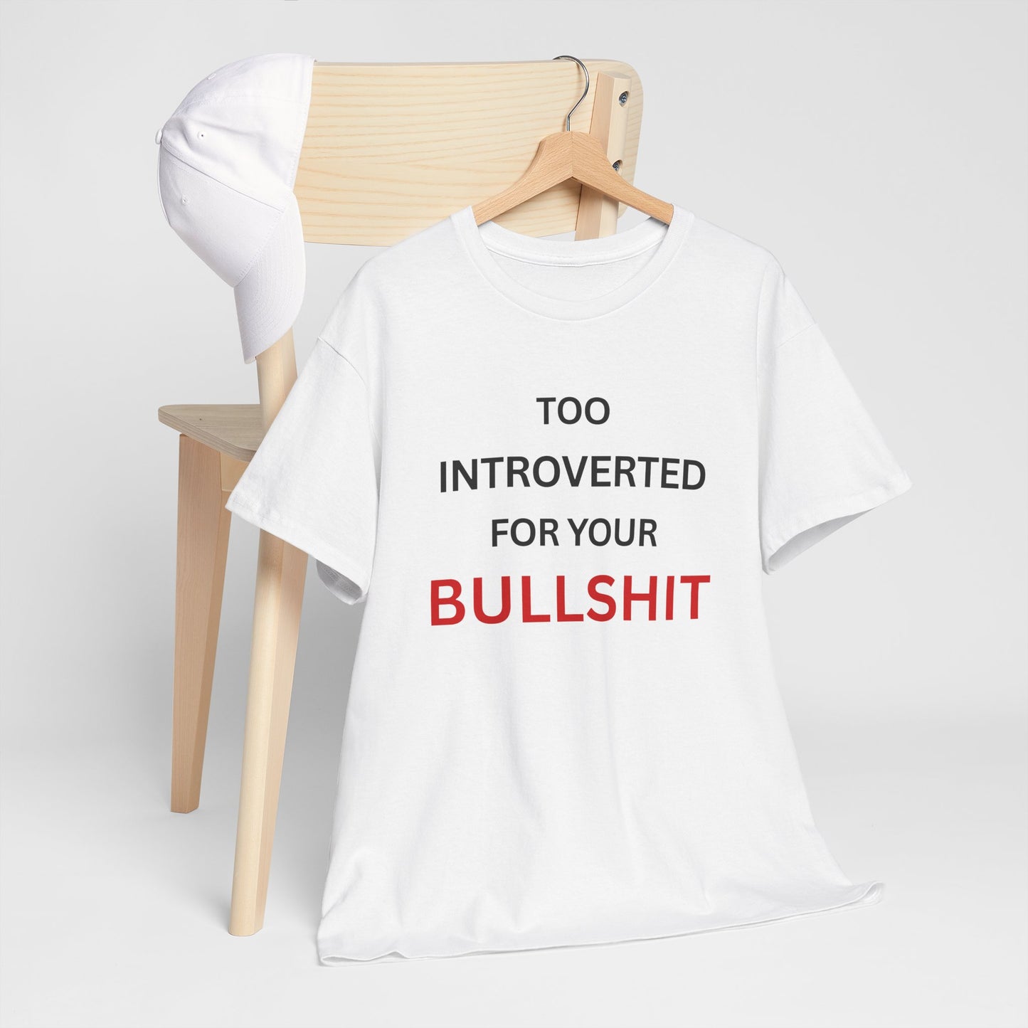 T-Shirt – Too Introverted For Your Bullshit