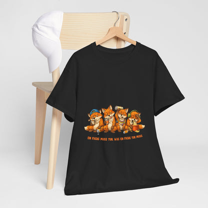 T-Shirt – Ein Fuchs muss tun