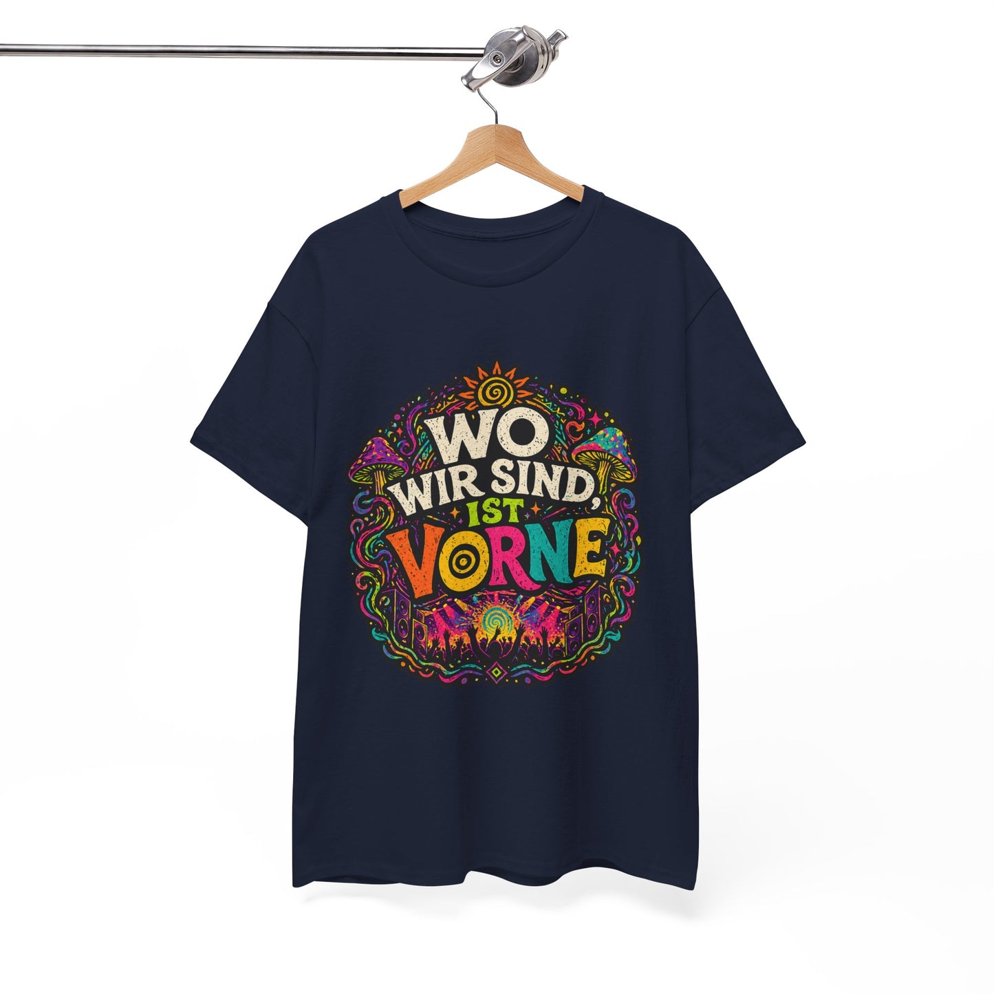 T-Shirt – Wo Wir Sind, Ist Vorne