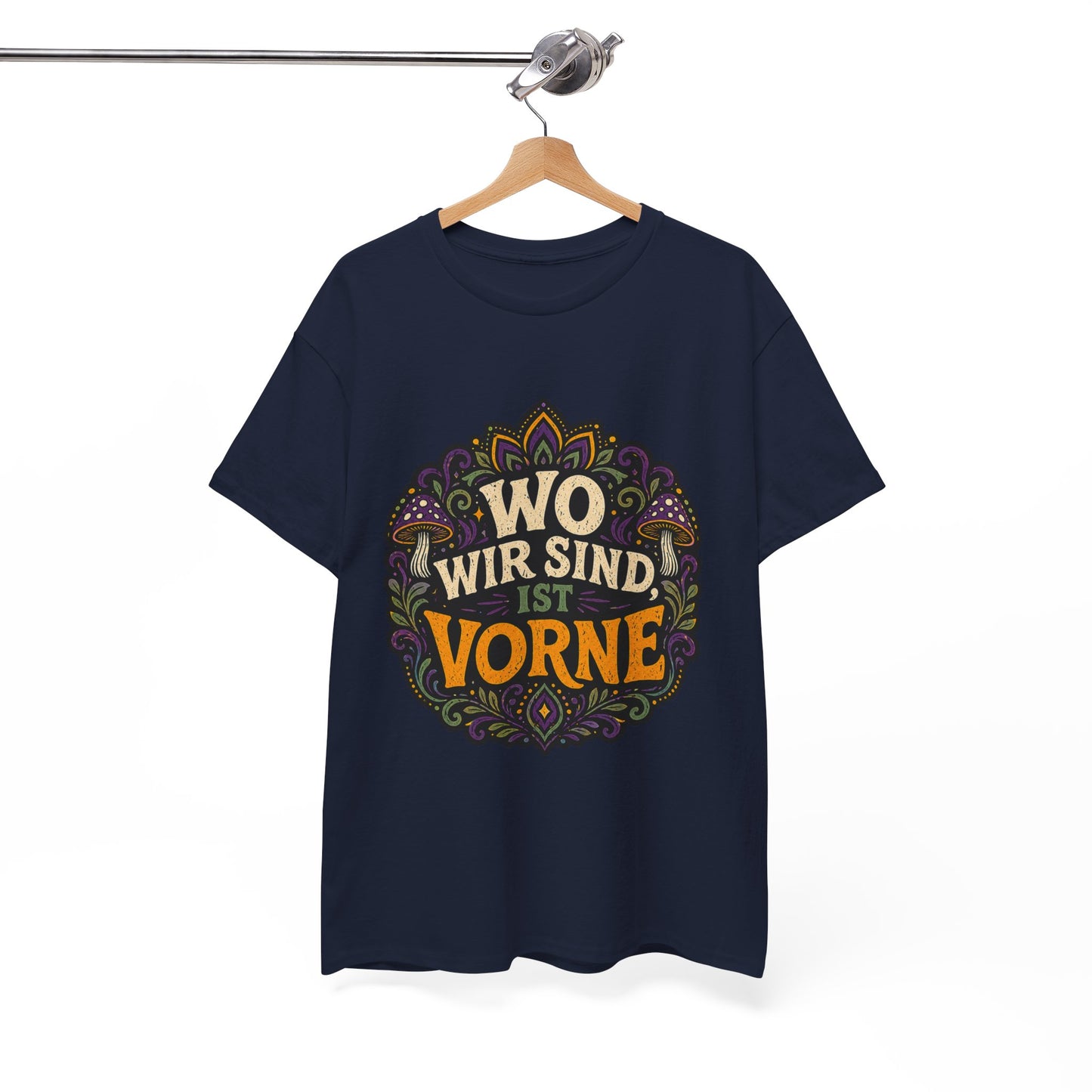 T-Shirt – „Wo Wir Sind, Ist Vorne“