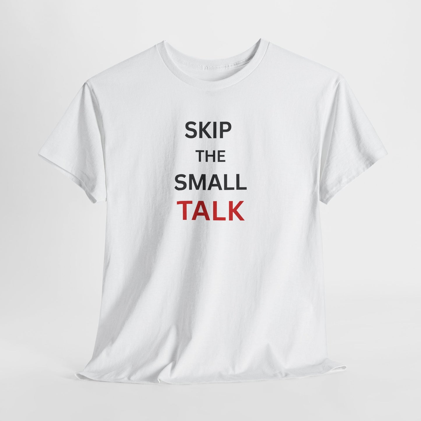 T-Shirt – Skip the Small Talk