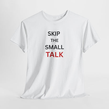 T-Shirt – Skip the Small Talk