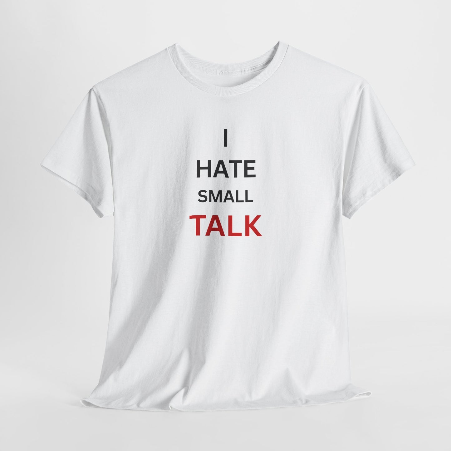 T-Shirt – I hate Small Talk