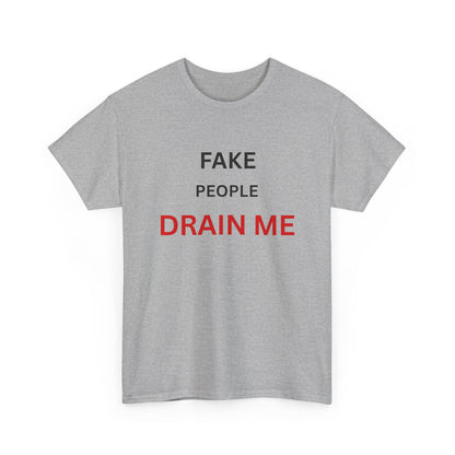 T-Shirt – Fake People Drain Me