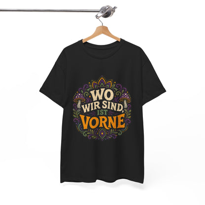 T-Shirt – „Wo Wir Sind, Ist Vorne“