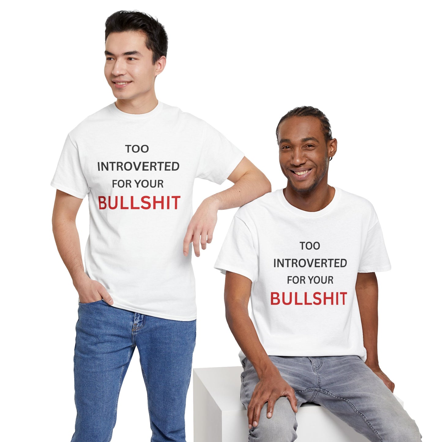 T-Shirt – Too Introverted For Your Bullshit