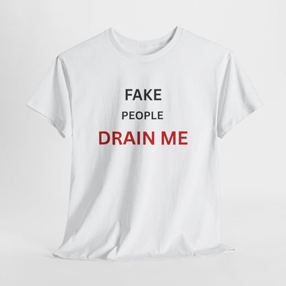 T-Shirt – Fake People Drain Me