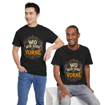 T-Shirt – „Wo Wir Sind, Ist Vorne“