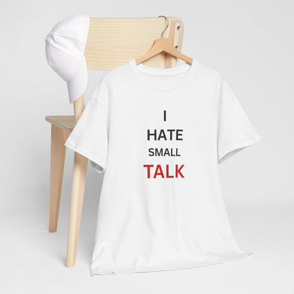 T-Shirt – I hate Small Talk