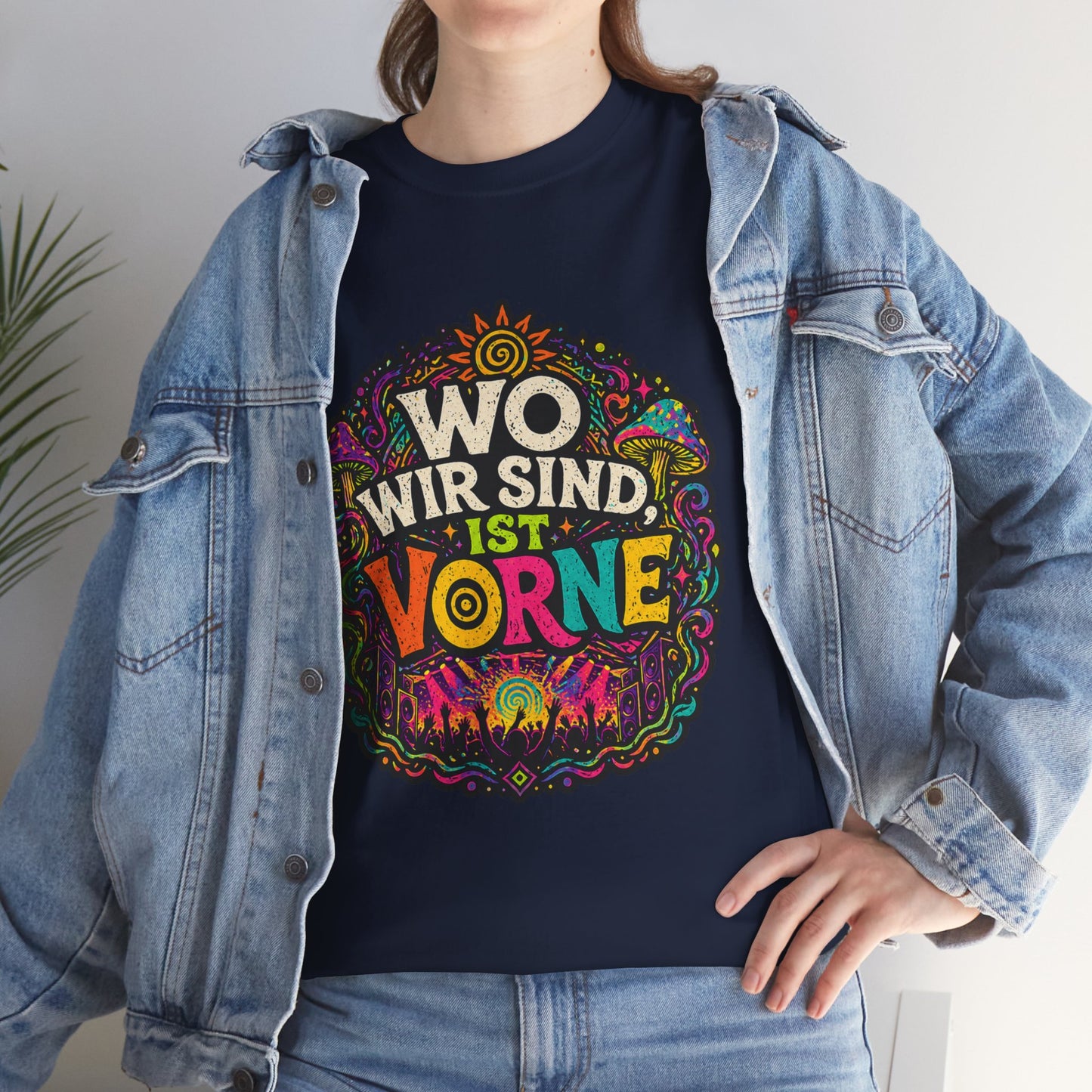 T-Shirt – Wo Wir Sind, Ist Vorne