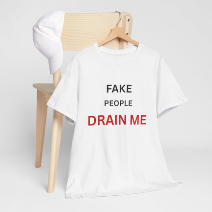 T-Shirt – Fake People Drain Me