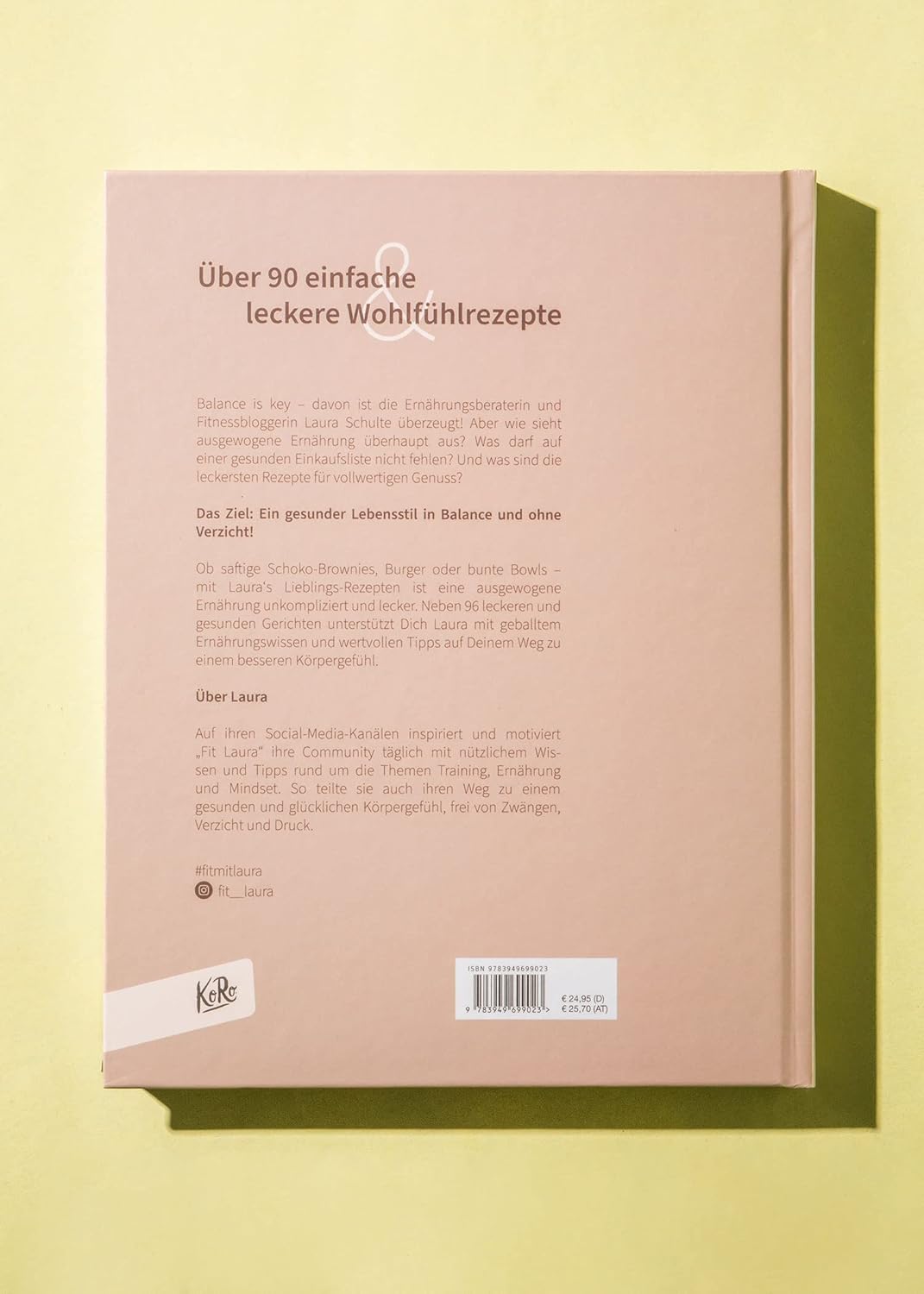 Eat in Balance: Gesund & glücklich ohne Verzicht: Über 90 einfache & leckere Wohlfühlrezepte