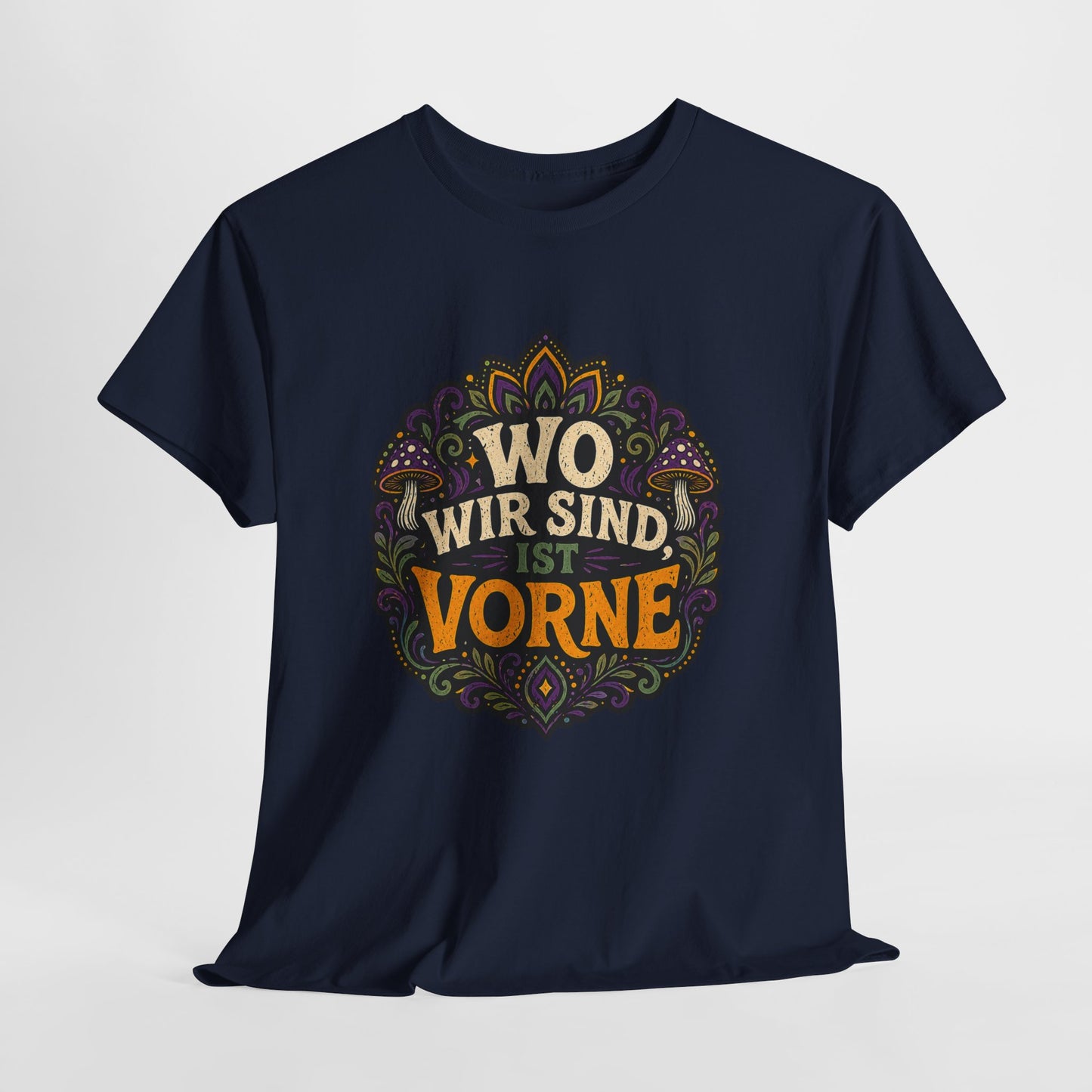 T-Shirt – „Wo Wir Sind, Ist Vorne“